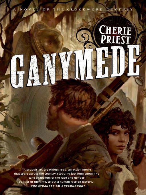 Title details for Ganymede by Cherie Priest - Available